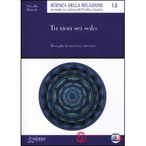 Tu non sei solo. Risveglia la tua forza interiore