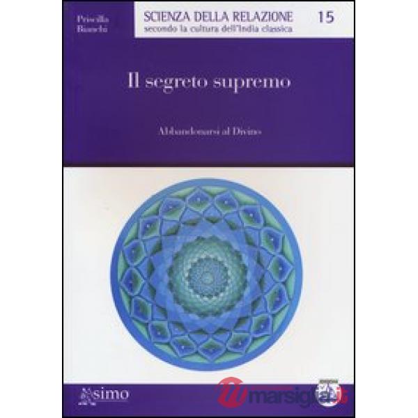 Segreto supremo. Abbandonarsi al divino (Il)