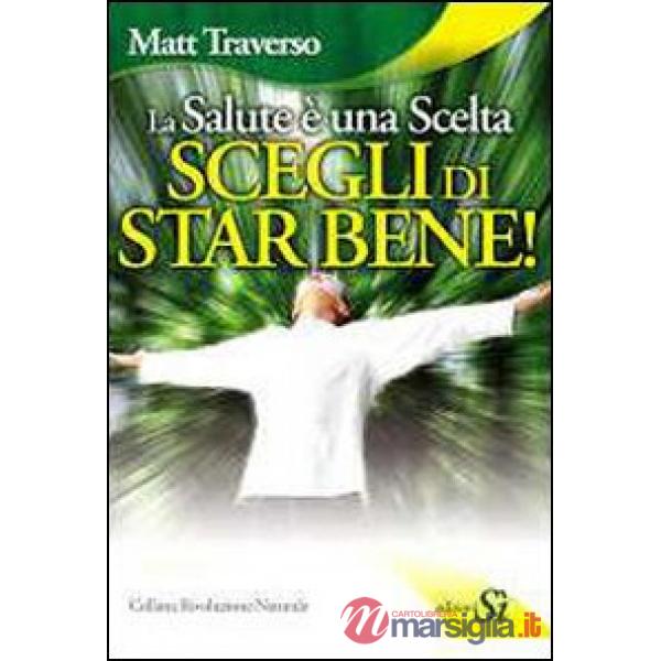 Salute è una scelta. Scegli di star bene (La)