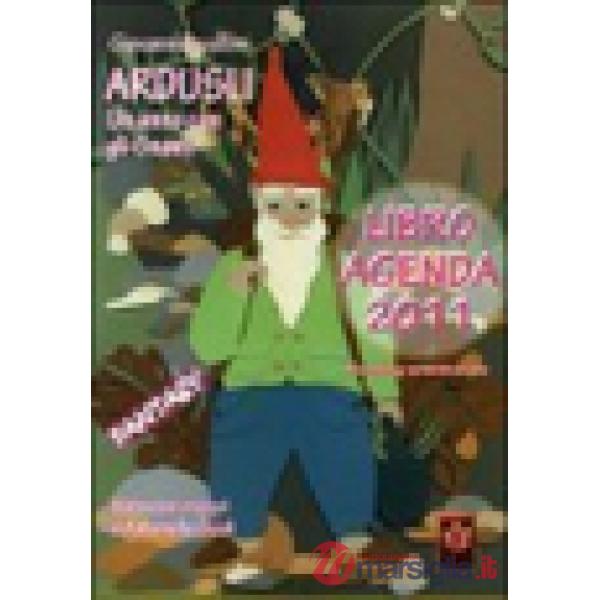 Ardusli. Un anno con gli gnomi. Libro agenda 2011