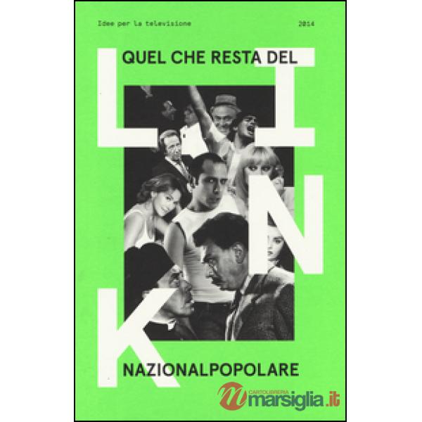 Link. Idee per la televisione. Vol. 16: Quel che resta del nazionalpopolare