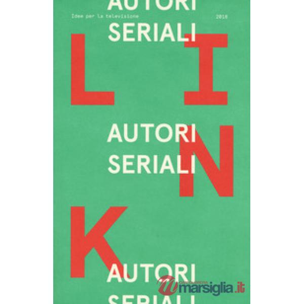 Link. Idee per la televisione. Vol. 23: Autori seriali