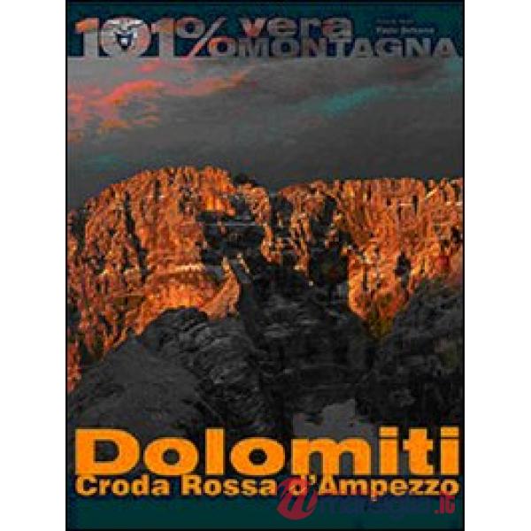 Dolomiti. Croda Rossa d'Ampezzo. 101 per cento vera montagna