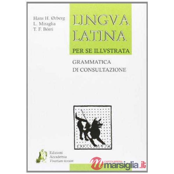 LINGUA LATINA PER SE ILLVSTRATA GRAMMATICA DI CONSULTAZIONE
