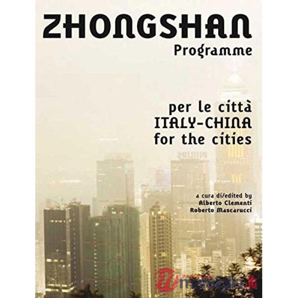 Progetto Zhongshan. Italia-Cina un programma per le città-Zhongshan project. Italy-China a program for the cities