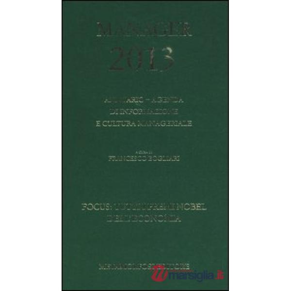 Agenda del manager 2013. Annuario di informazione e cultura manageriale