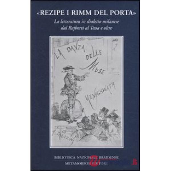«Rezipe i rimm del Porta». La letteratura in dialetto milanese dal Rajberti al Tessa e oltre
