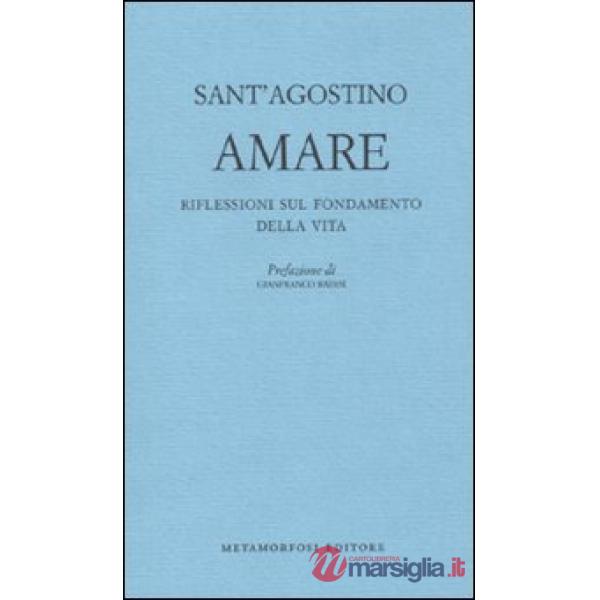 Amare. Riflessioni sul fondamento della vita