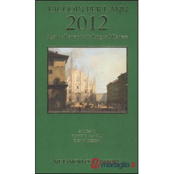 Taccoin per l'ann 2012. Agenda letteraria in lingua milanese