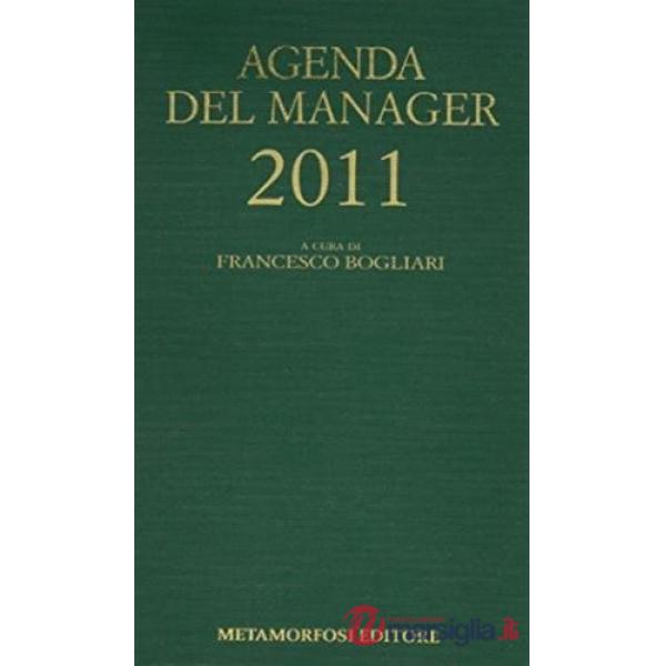 Agenda del manager 2011. Annuario di informazione e cultura manageriale