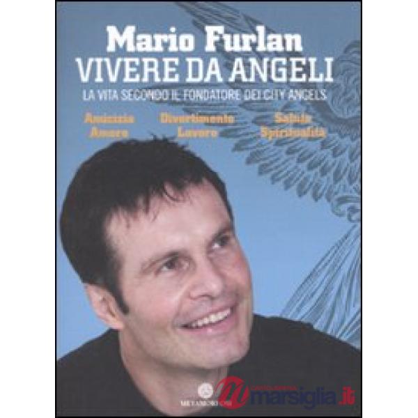 Vivere da angeli. La vita secondo il fondatore dei City Angels