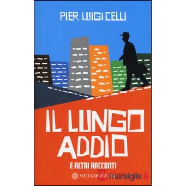 Lungo addio e altri racconti (Il)