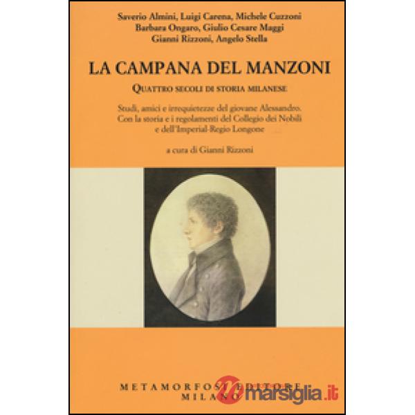 Campana del Manzoni. Quattro secoli di storia milanese (La)