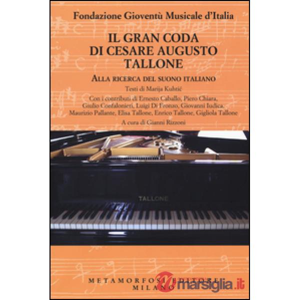 Gran coda di Cesare Augusto Tallone. Alla ricerca del suono italiano (Il)