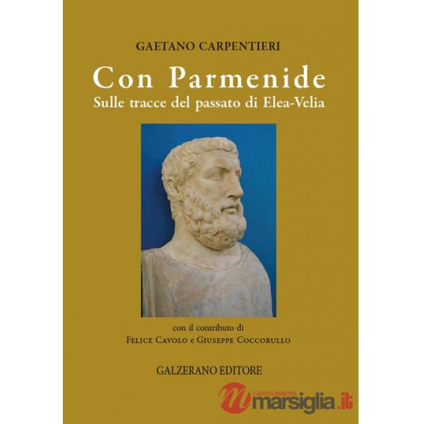 Con Parmenide. Sulle tracce del passato di Elea-Velia