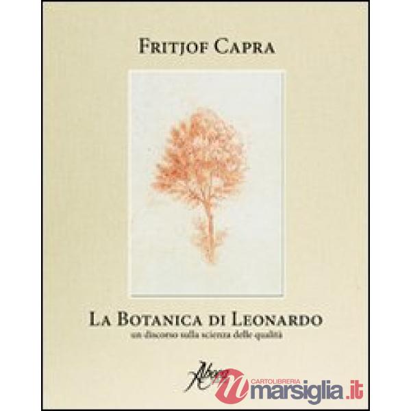 Botanica di Leonardo. Un discorso sulla scienza delle qualità (La)