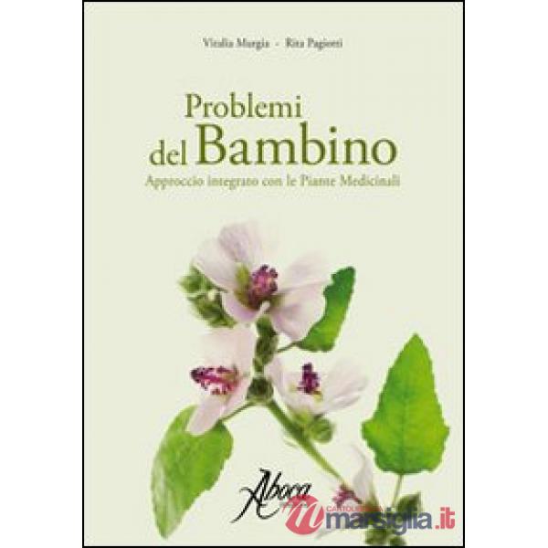 Problemi del bambino. Approccio integrato con le piante medicinali