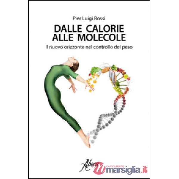 Dalle calorie alle molecole. Il nuovo orizzonte del controllo del peso