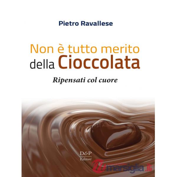 Non è tutto merito della cioccolata. Ripensati col cuore