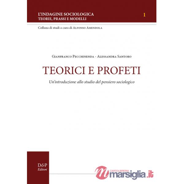 Teorici e profeti. Un'introduzione allo studio del pensiero sociologico