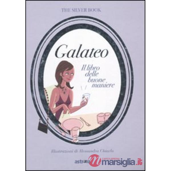 Galateo. Il libro delle buone maniere