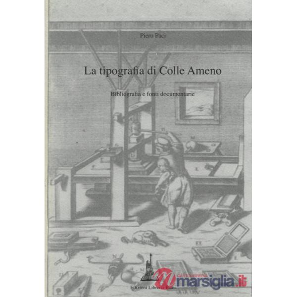 Tipografia di Colle Ameno. Bibliografia e fonti documentarie (La)