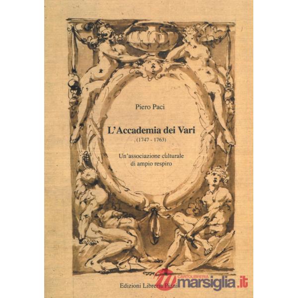 Accademia dei Vari (1747-1763). Un'associazione culturale di ampio respiro (L')