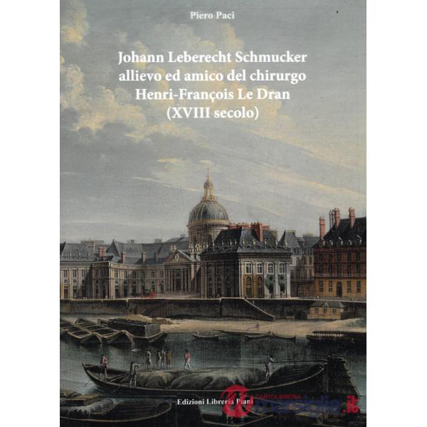 Johan Leberecht Schmucker allievo e amico del chirurgo Henry-François Le Dran (XVIII secolo)