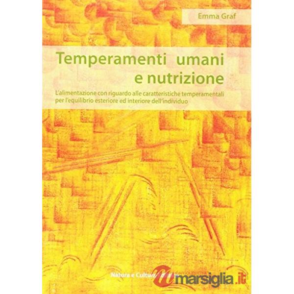Temperamenti umani e nutrizione. L'alimentazione con riguardo alle caratteristic