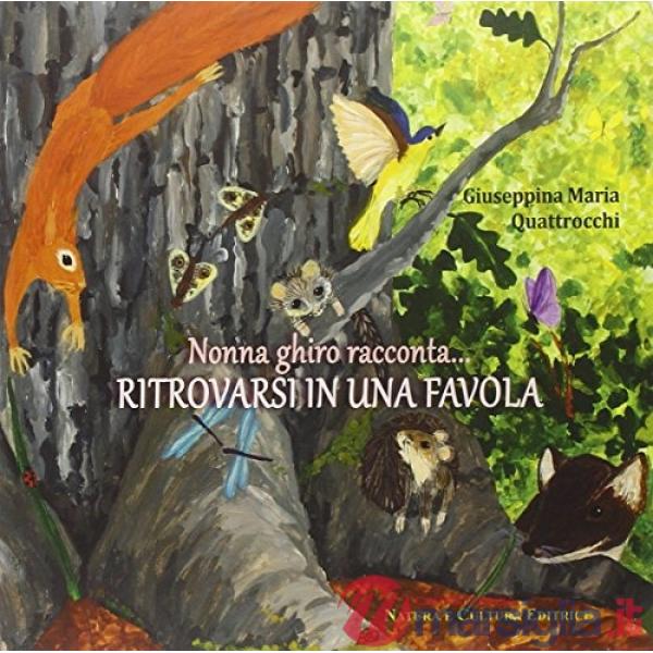 Nonna ghiro racconta.... Ritrovarsi in una favola