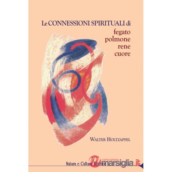 Connessioni spirituali di fegato, polmone, rene, cuore (Le)