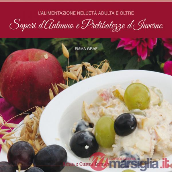Alimentazione nell'età adulta e oltre. Sapori d'autunno e prelibatezze d'inverno (L')