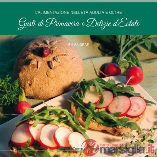 Alimentazione nell'età adulta e oltre. Gusti di primavera e delizie d'estate (L')