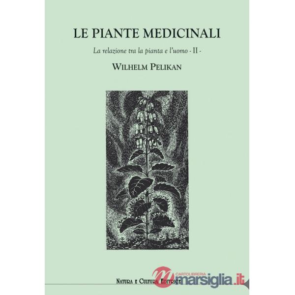 Piante medicinali. La relazione tra la pianta e l'uomo (Le). Vol. 2