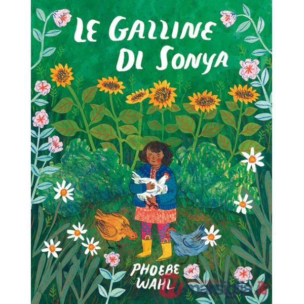 Galline di Sonya. Ediz. illustrata (Le)