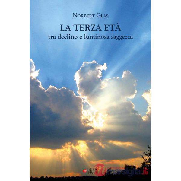 Terza età: tra declino e luminosa saggezza (La)