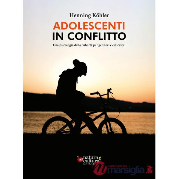 Adolescenti in conflitto. Una psicologia della pubertà per genitori e educatori
