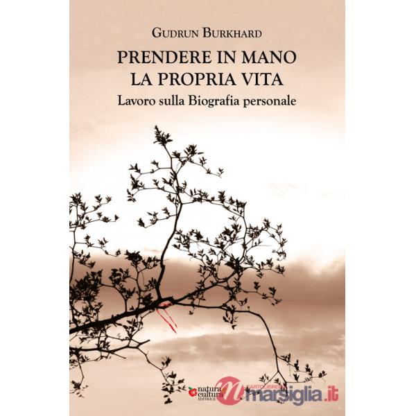 Prendere in mano la propria vita. Lavoro sulla biografia personale
