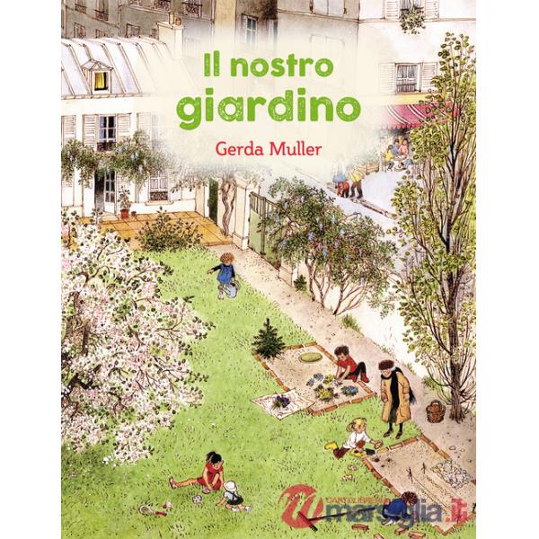 Nostro giardino. Ediz. illustrata (Il)