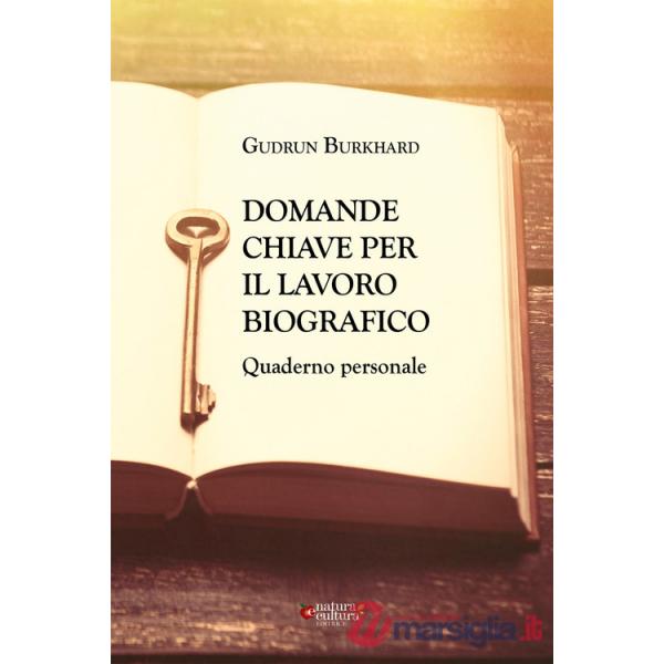 Domande chiave per il lavoro biografico. Quaderno personale