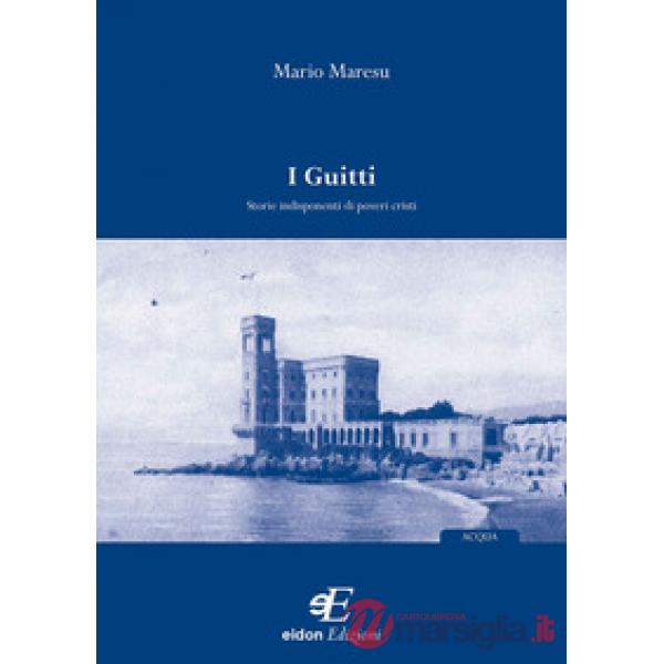 Guitti. Storie indisponenti di poveri cristi (I)