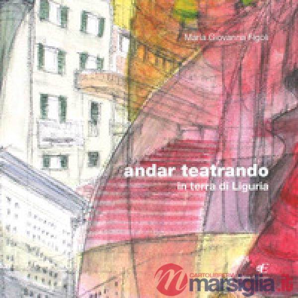 Andar teatrando. In terra di Liguria