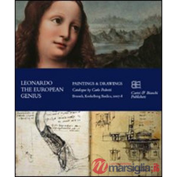 Leonardo. The European genius. Painting & drawings. Catalogo della mostra (Brussels, 2007-2008). Ediz. inglese e francese