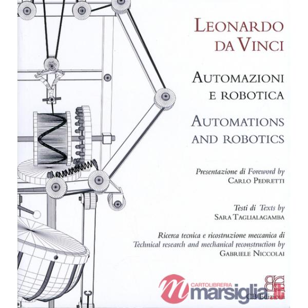 Leonardo da Vinci. Automazioni e robotica. Ediz. italiana e inglese