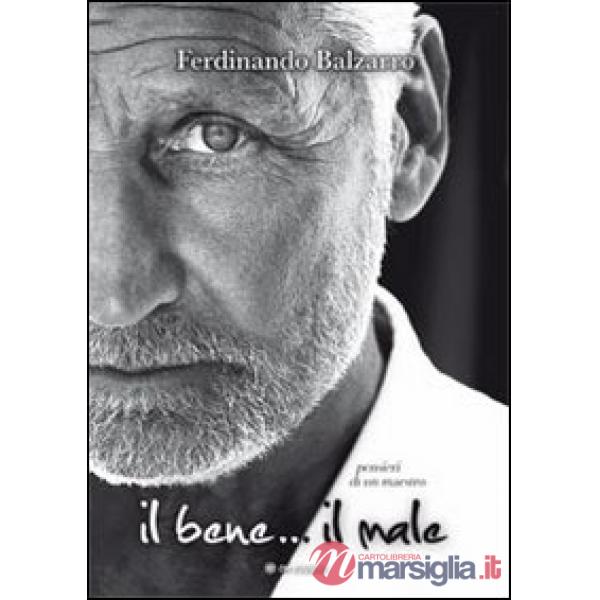 Bene e il male. Pensieri di un maestro (Il)