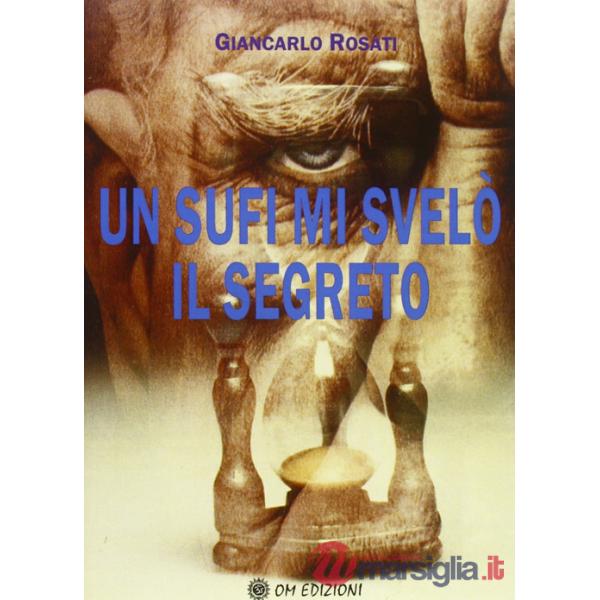 Sufi mi svelò il segreto (Un)