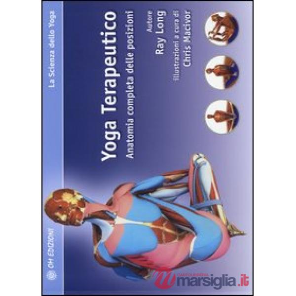 Yoga terapeutico. Anatomia completa delle posizioni