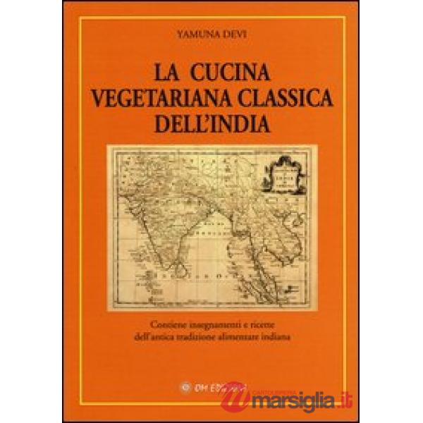 Cucina vegetariana classica dell'India (La)