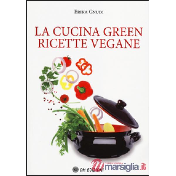 Cucina green. Ricette vegane (La)