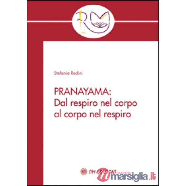 Pranayama. Dal respiro nel corpo al corpo nel respiro